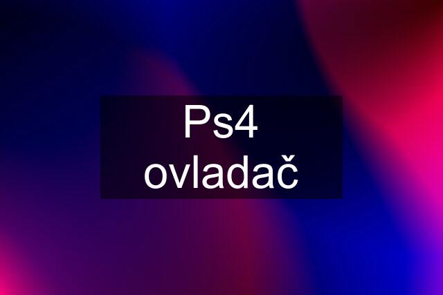 Ps4 ovladač