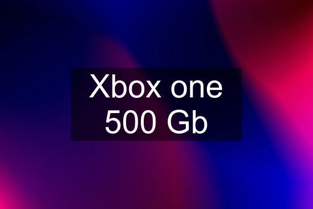 Xbox one 500 Gb