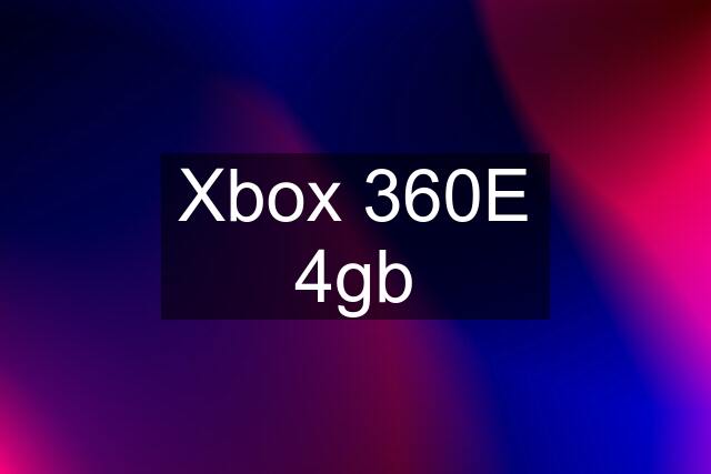 Xbox 360E 4gb