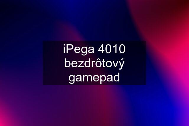 iPega 4010 bezdrôtový gamepad