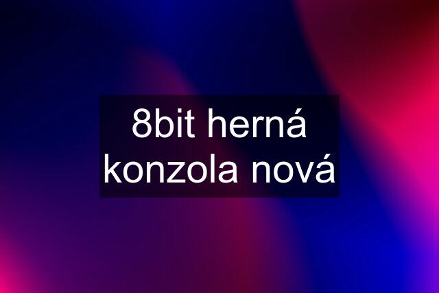 8bit herná konzola nová