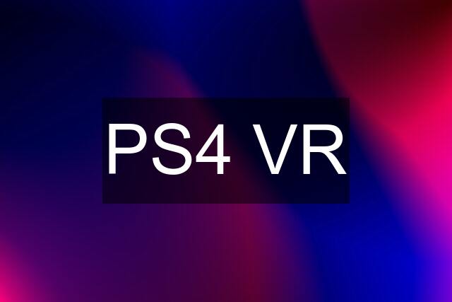 PS4 VR