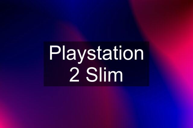 Playstation 2 Slim