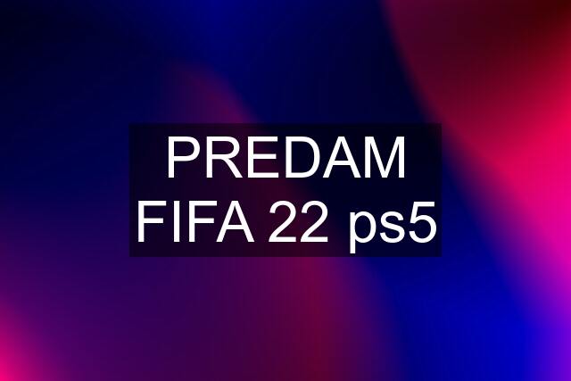 PREDAM FIFA 22 ps5