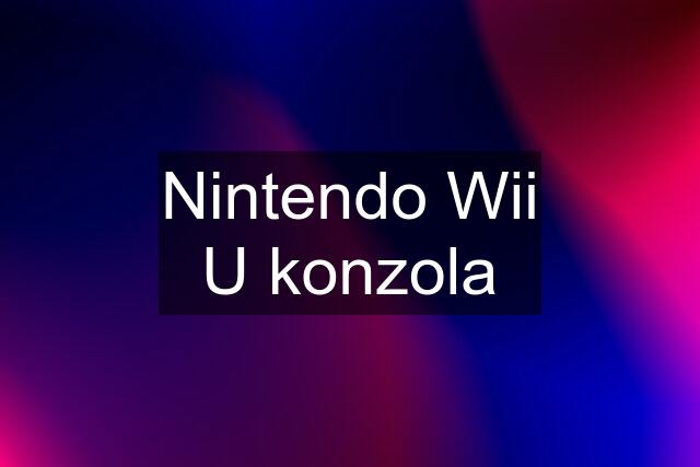 Nintendo Wii U konzola