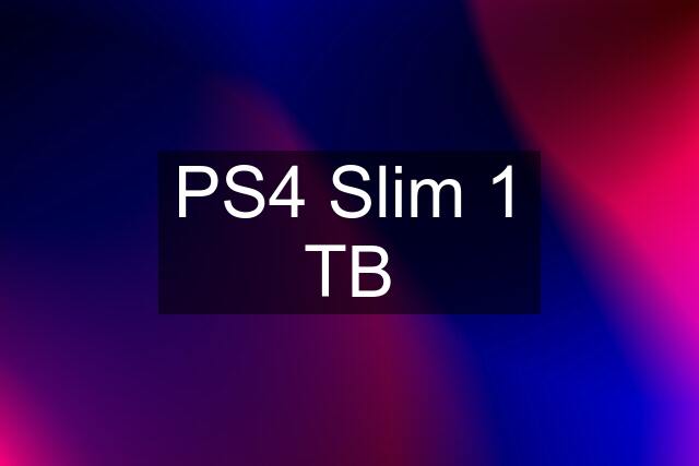 PS4 Slim 1 TB