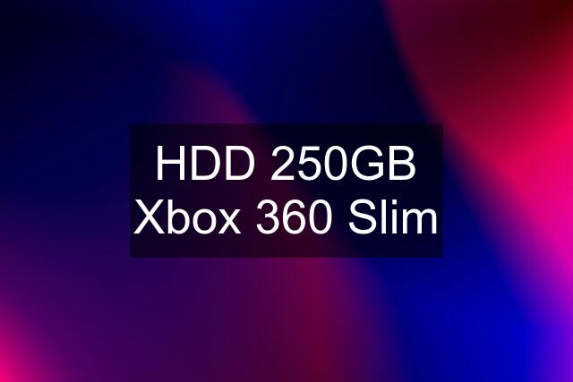 HDD 250GB Xbox 360 Slim