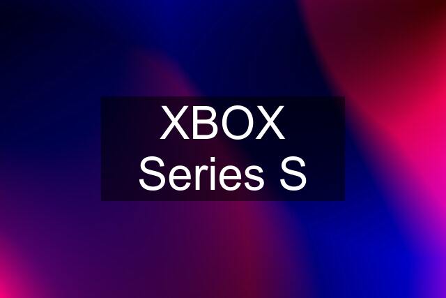 XBOX Series S