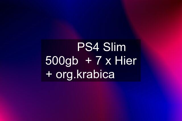 ✅✅ PS4 Slim 500gb  + 7 x Hier + org.krabica ✅✅