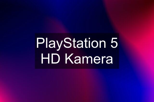 PlayStation 5 HD Kamera