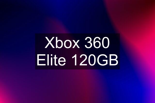 Xbox 360 Elite 120GB