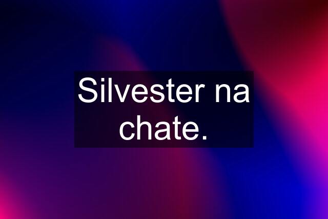 Silvester na chate.