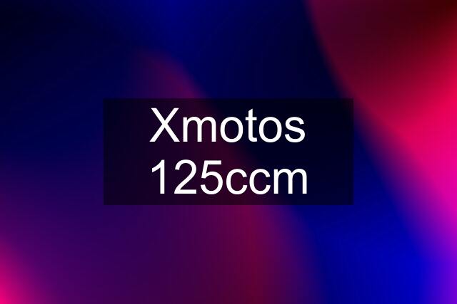 Xmotos 125ccm
