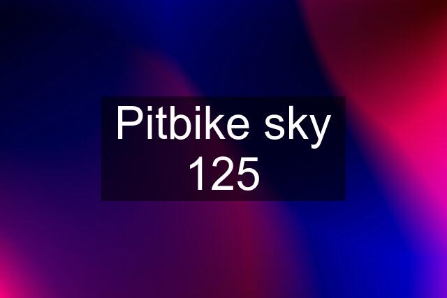 Pitbike sky 125