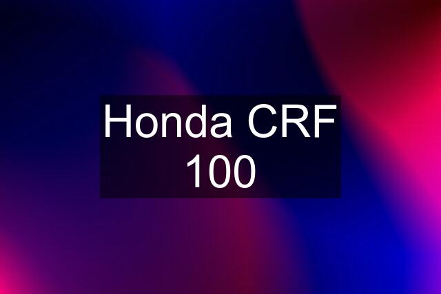 Honda CRF 100