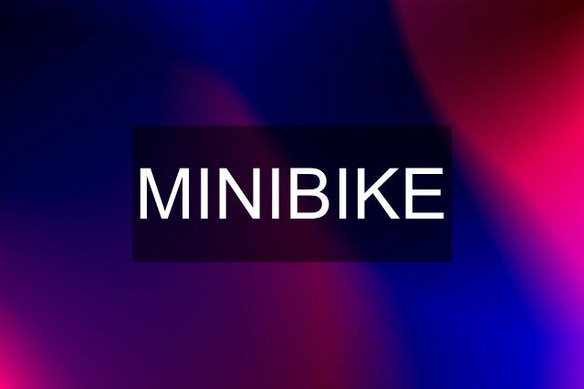 MINIBIKE