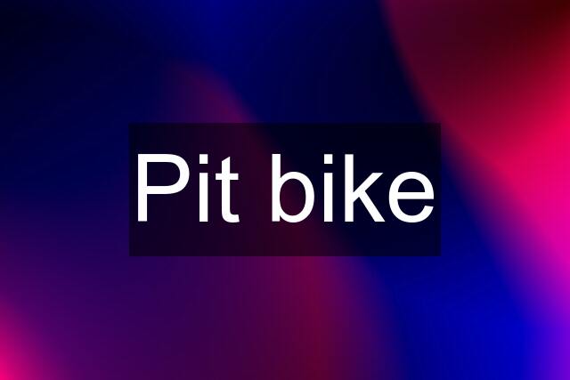 Pit bike