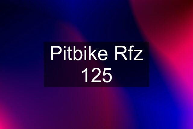 Pitbike Rfz 125