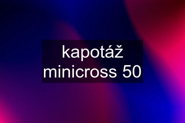 kapotáž minicross 50