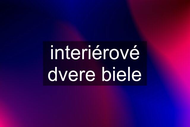 interiérové dvere biele