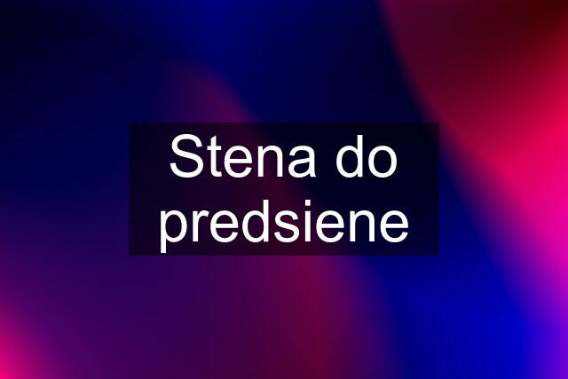 Stena do predsiene