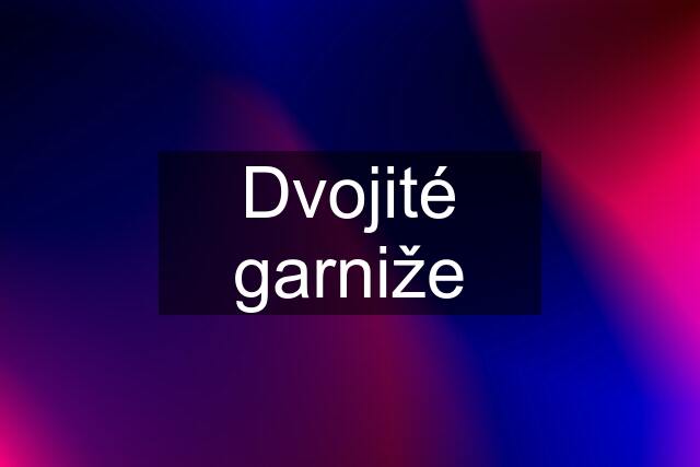 Dvojité garniže