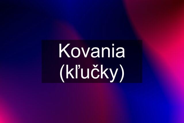 Kovania (kľučky)