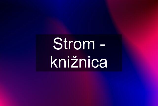 Strom - knižnica