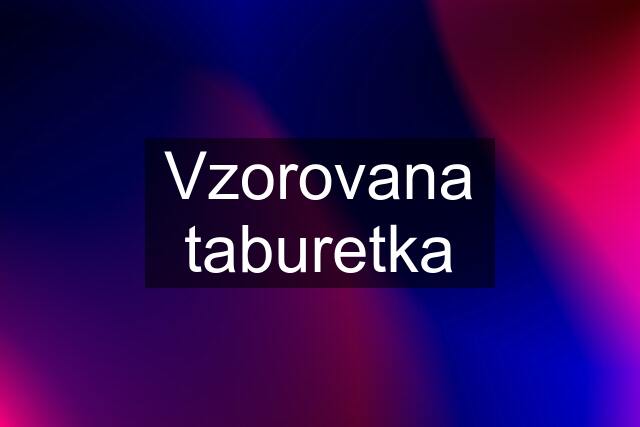 Vzorovana taburetka