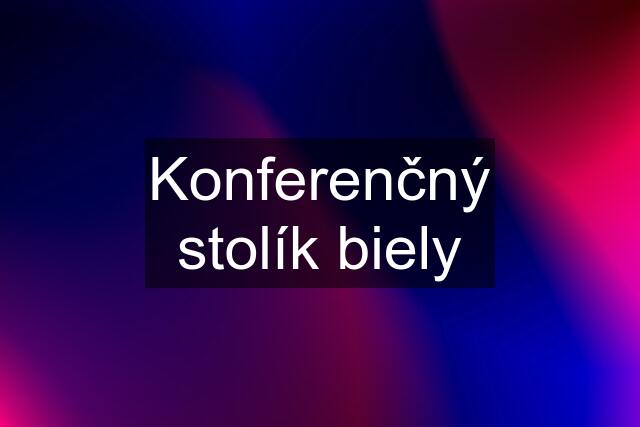 Konferenčný stolík biely