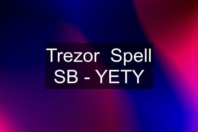 Trezor  Spell SB - YETY