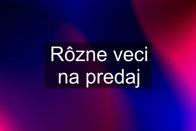 Rôzne veci na predaj