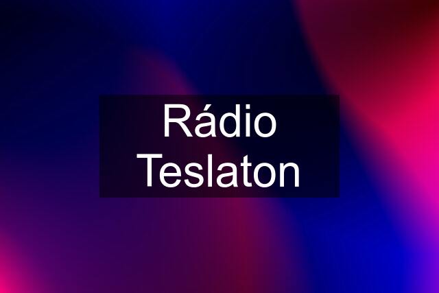 Rádio Teslaton
