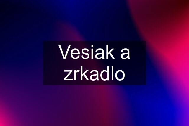 Vesiak a zrkadlo