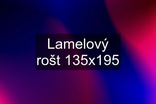 Lamelový rošt 135x195