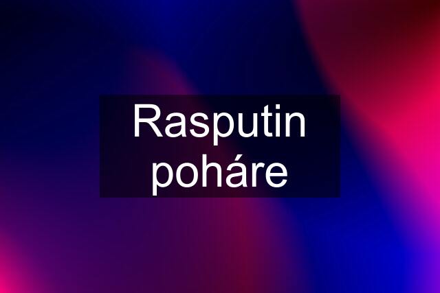 Rasputin poháre