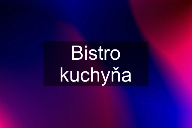 Bistro kuchyňa