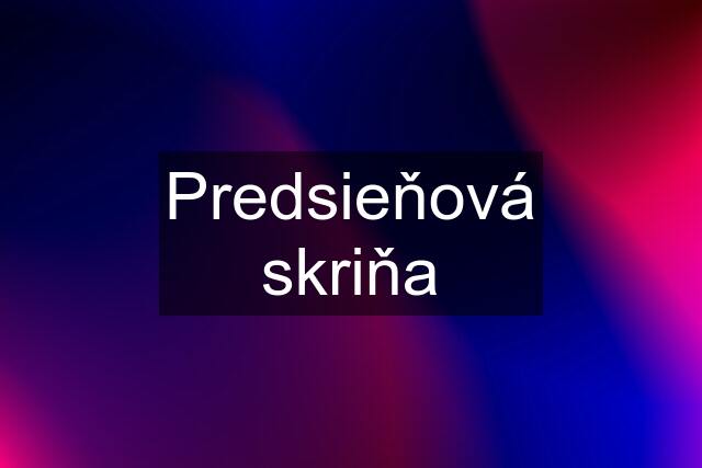 Predsieňová skriňa