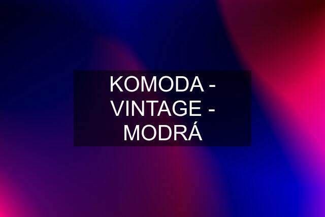 KOMODA - VINTAGE - MODRÁ