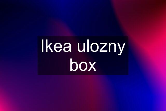 Ikea ulozny box