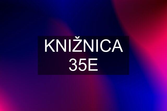 KNIŽNICA 35E