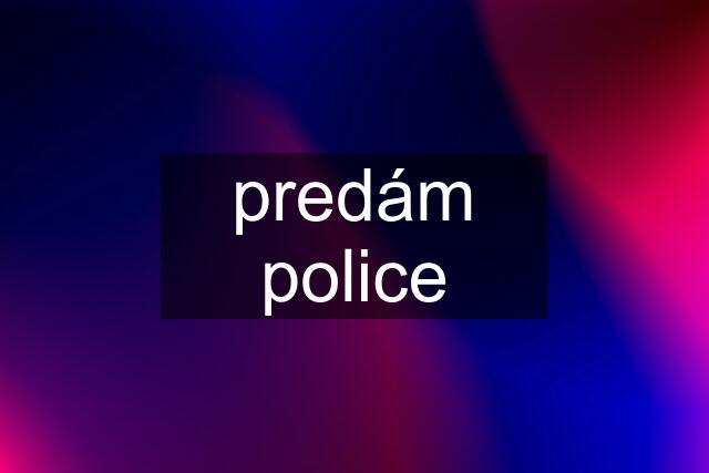 predám police