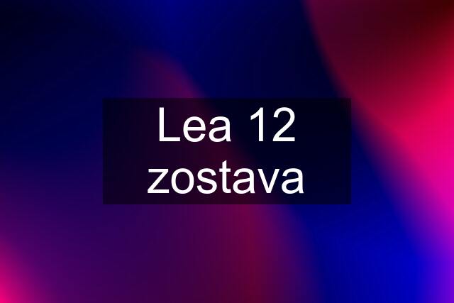 Lea 12 zostava