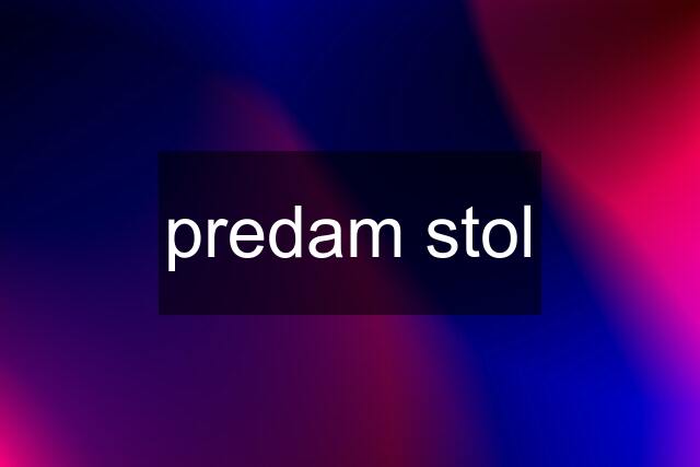 predam stol