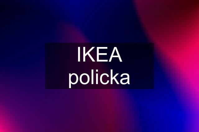 IKEA policka