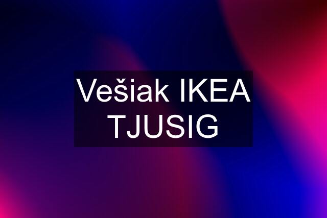 Vešiak IKEA TJUSIG