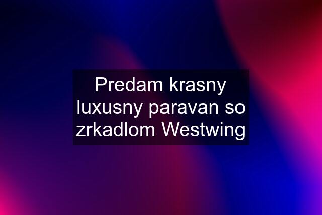 Predam krasny luxusny paravan so zrkadlom Westwing