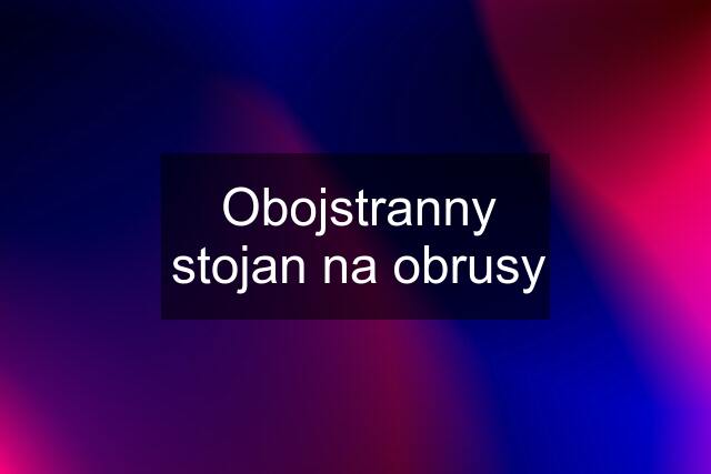 Obojstranny stojan na obrusy