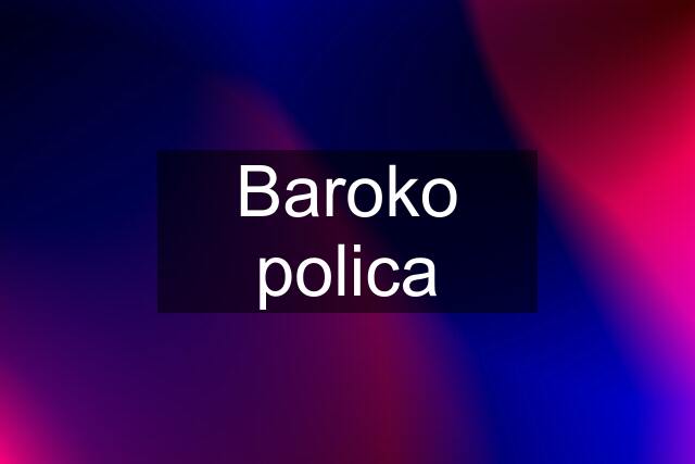 Baroko polica