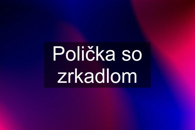 Polička so zrkadlom